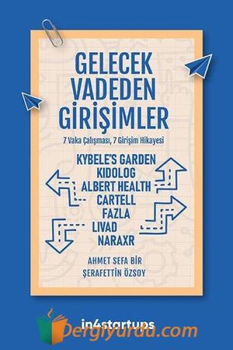 Gelecek Vadeden Girişimler - 7 Vaka Çalışması 7 Girişim Hikayesi Ahmet