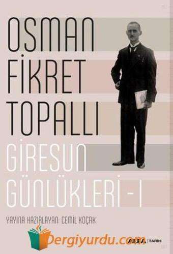 Giresun Günlükleri 1 Osman Fikret Topallı