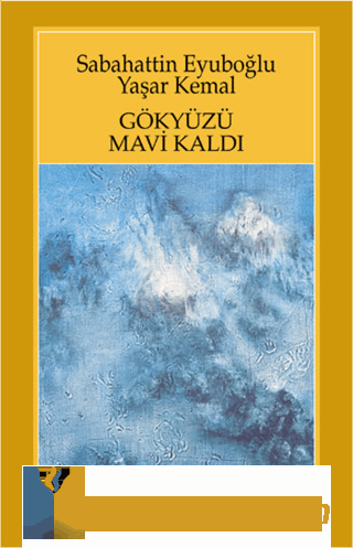 Gökyüzü Mavi Kaldı Sabahattin Eyüboğlu