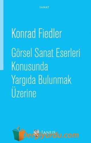 Görsel Sanat Eserleri Konusunda Yargıda Bulunmak Üzerine Konrad Fiedle