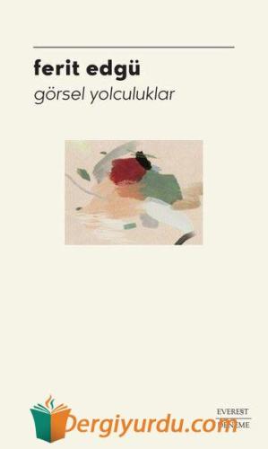 Görsel Yolculuklar Ferit Edgü