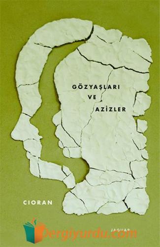 Gözyaşları ve Azizler Emil Michel Cioran