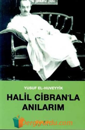 Halil Cibran'la Anılarım Yusuf El Huveyyik