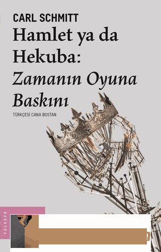 Hamlet ya da Hekuba: Zamanın Oyuna Baskını Burçak Gönül