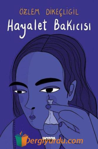 Hayalet Bakıcısı Özlem Dikeçligil