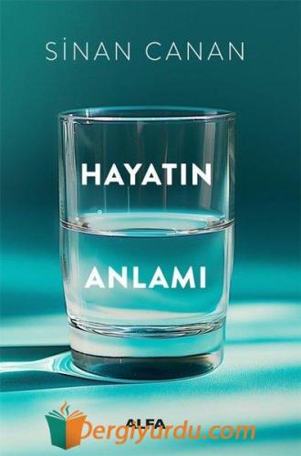 Hayatın Anlamı Sinan Canan