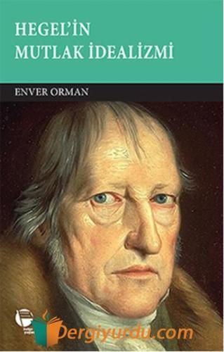 Hegel'in Mutlak İdealizmi Enver Orman