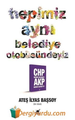 Hepimiz Aynı Belediye Otobüsündeyiz - CHP Neden Kazandı? AKP Neden Kay