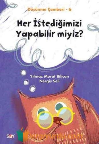 Her İstediğimizi Yapabilir miyiz? - Düşünme Çemberi 6 Nergis Seli