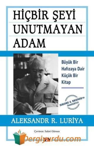 Hiçbir Şeyi Unutmayan Adam - Büyük Bir Hafızaya Dair Küçük Bir Kitap A