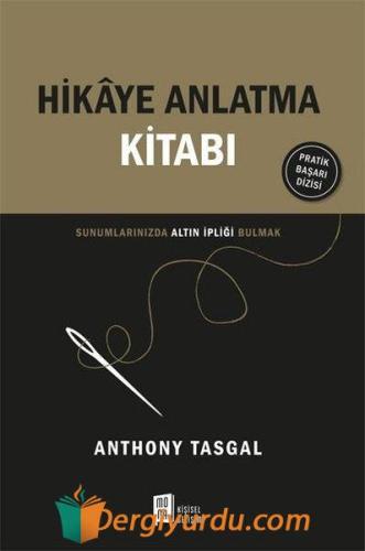 Hikaye Anlatma Kitabı - Sunumlarınızda Altın İpliği Bulmak Anthony Tas