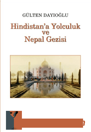 Hindistan'a Yolculuk ve Nepal Gezisi Tüm Zamanların Gözdesi Gülten Day