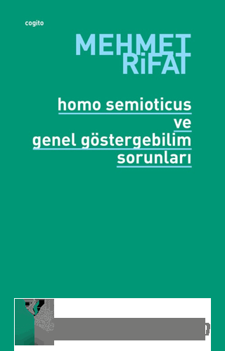 Homo Semioticus ve Genel Göstergebilim Sorunları Mehmet Rifat