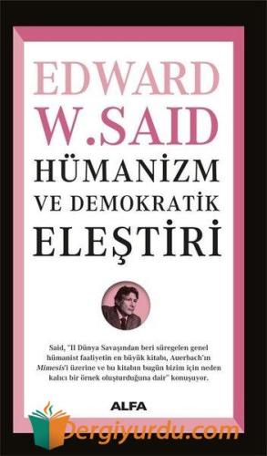 Hümanizm ve Demokratik Eleştiri Edward W. Said