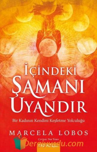 İçindeki Şamanı Uyandır - Bir Kadının Kendini Keşfetme Yolculuğu Marce