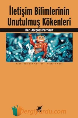 İletişim Bilimlerinin Unutulmuş Kökenleri Jacques Perriault