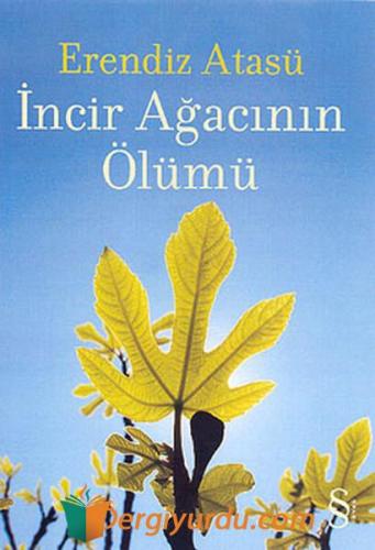 İncir Ağacının Ölümü Erendiz Atasü