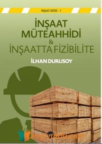 İnşaat Müteahhidi ve İnşaatta Fizibilite İlhan Durusoy