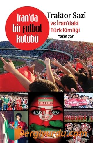 İran'da Bir Futbol Kulübü - Traktor Sazi ve İran'daki Türk Kimliği Yas