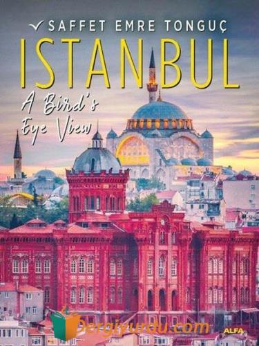 Istanbul A Bird's Eye View Saffet Emre Tonguç