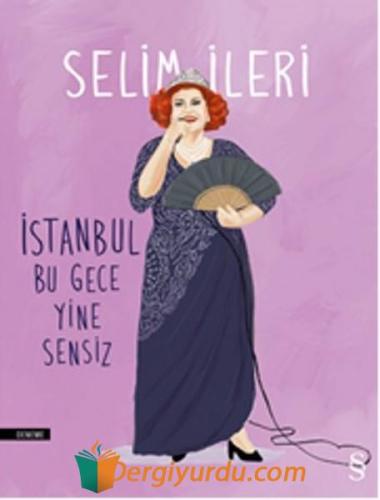 İstanbul Bu Gece Yine Sensiz Selim İleri