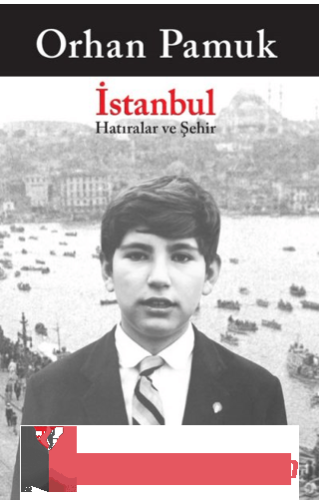 İstanbul - Hatıralar ve Şehir Orhan Pamuk