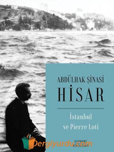 İstanbul ve Pierre Loti Abdülhak Şinasi Hisar