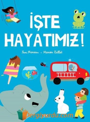 İşte Hayatımız! (Ciltli) Fani Marceau