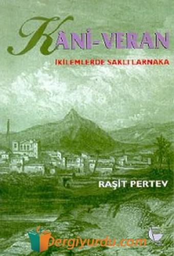 Kani - Veran İkilemlerde Saklı Larnaka Raşit Pertev