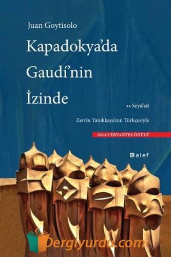 Kapadokya'da Gaudi'nin İzinde Juan Goytisolo