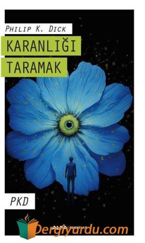 Karanlığı Taramak - PKD Philip K. Dick