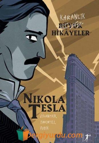 Nikola Tesla - Karanlık Büyük Hikâyeler Paola Cantatore