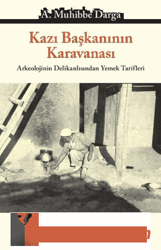 Kazı Başkanının Karavanası A. Muhibbe Darga