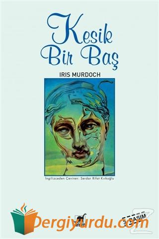 Kesik Bir Baş Iris Murdoch