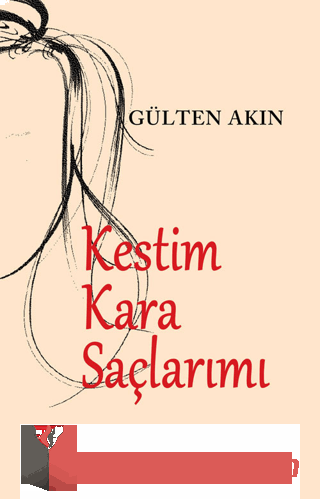 Kestim Kara Saçlarımı Gülten Akın