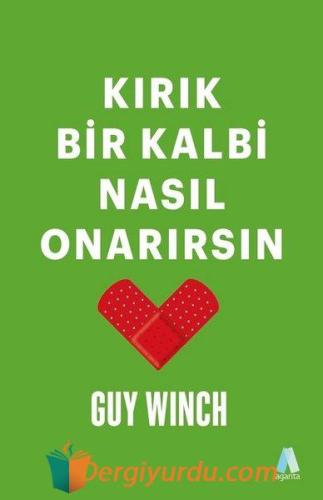 Kırık Bir Kalbi Nasıl Onarırsın Guy Winch