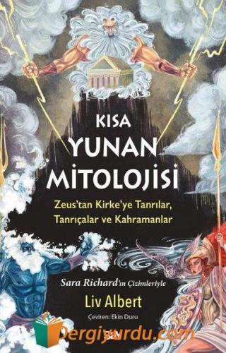 Kısa Yunan Mitolojisi: Zeus'tan Kirke'ye Tanrılar Tanrıçalar ve Kahram