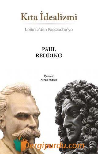 Kıta İdealizmi - Leibniz'den Nietzsche'ye Paul Redding