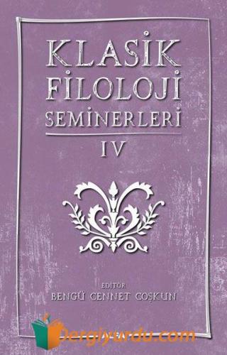 Klasik Filoloji Seminerleri IV Kolektif