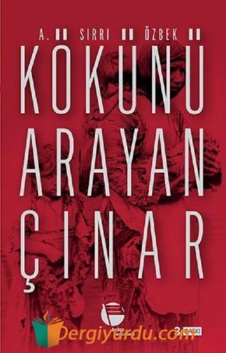 KÖKÜNÜ ARAYAN ÇINAR A. Sırrı Özbek