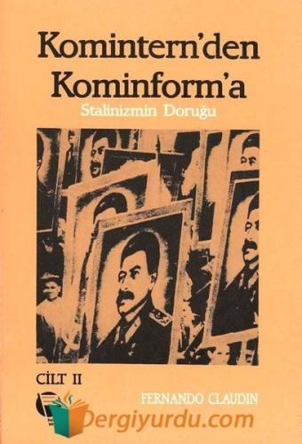 Komintern'den Kominform'a - Stalinizmin Doruğu 2.Cilt Fernando Claudin