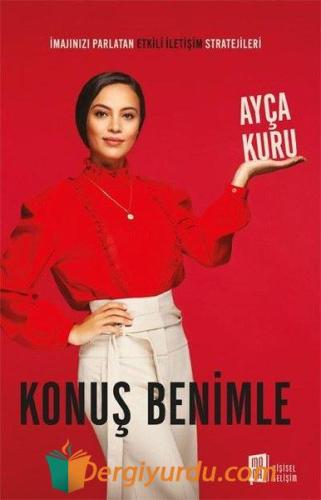 Konuş Benimle - İmajınızı Parlatan Etkili İletişim Stratejileri Ayça K