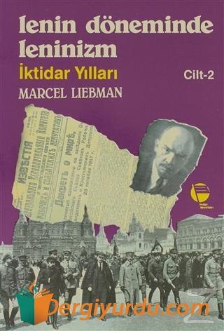 Lenin Döneminde Leninizm İktidar Yılları Cilt: 2 Marcel Liebman