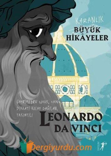 Karanlık Büyük Hikâyeler - Leonardo da Vinci Paola Cantatore