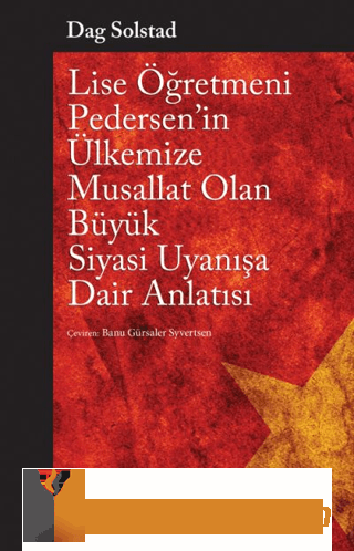 Lise Öğretmeni Pedersen'in Ülkemize Musallat Olan Büyük Siyasi Uyanışa