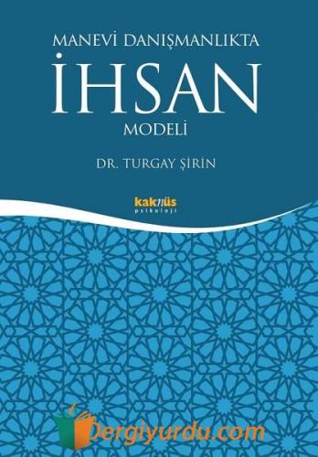 Manevi Danışmanlıkta İhsan Modeli Turgay Şirin