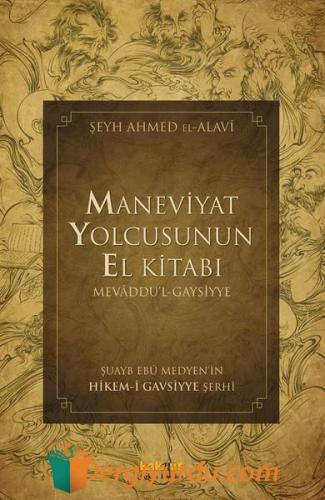 Maneviyat Yolcusunun El Kitabı Şeyh Ahmed El- Alavi