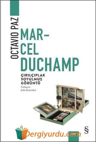 Marcel Duchamp Çırılçıplak Soyulmuş Görüntü Octavio Paz