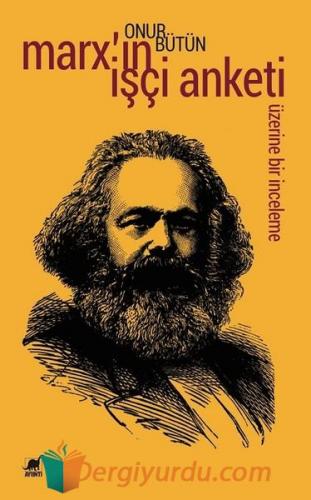 Marx'ın İşçi Anketi Üzerine Bir İnceleme Onur Bütün