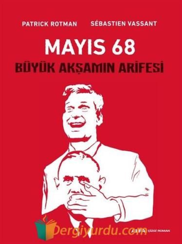 Mayıs 68 - Büyük Akşamın Arifesi Patrick Rotman